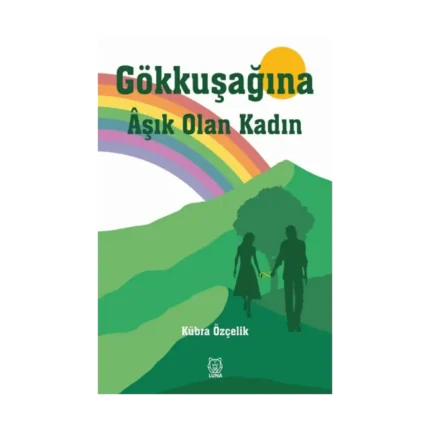 Gökkuşağına Aşık Olan Kadın