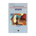 Jungiyen Bir Okuma: İtaat Edilmesi Gereken Kadın