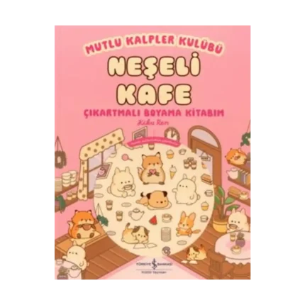 Mutlu Kalpler Kulübü - Neşeli Kafe Çıkartmalı Boyama Kitabım