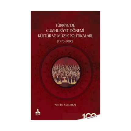 Türkiyede Cumhuriyet Dönemi Kültür ve Müzik Politikaları (1923-2000)