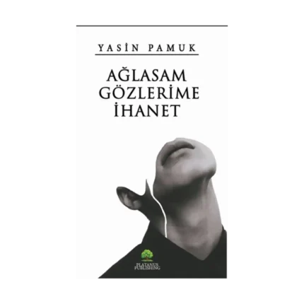 Ağlasam Gözlerime İhanet