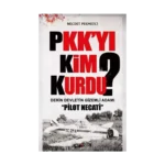 PKK'yı Kim Kurdu?