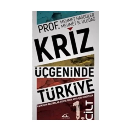 Kriz Üçgeninde Türkiye 1. Cilt