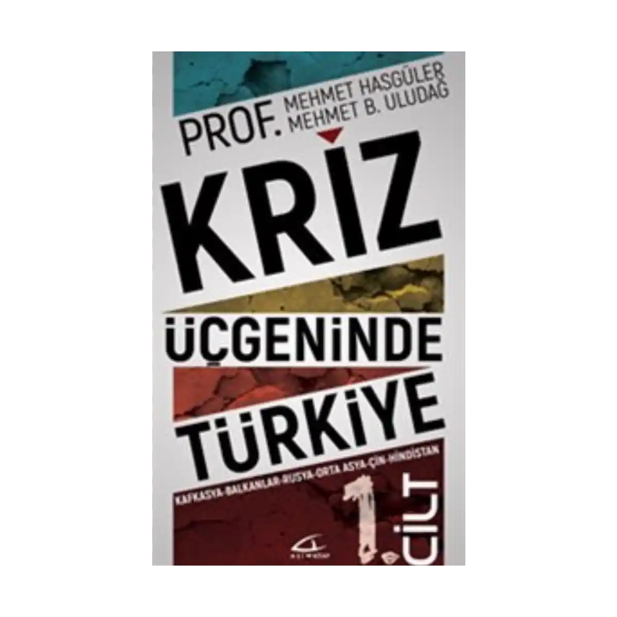 273f8-kriz-ucgeninde-turkiye-1-cilt-1-1.webp Kriz Üçgeninde Türkiye 1. Cilt - Görsel 1
