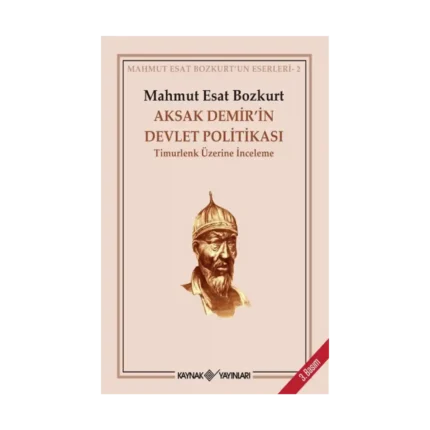 Aksak Demir’in Devlet Politikası Timurlenk Üzerine İnceleme