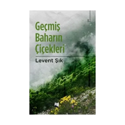 Geçmiş Baharın Çiçekleri