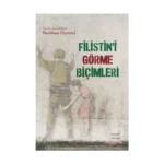 Filistin’i Görme Biçimleri