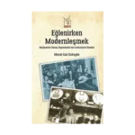 Eğlenirken Modernleşmek
