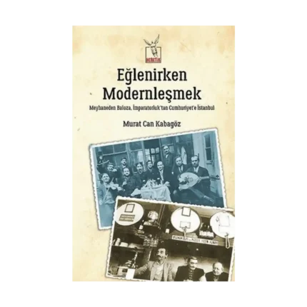 Eğlenirken Modernleşmek