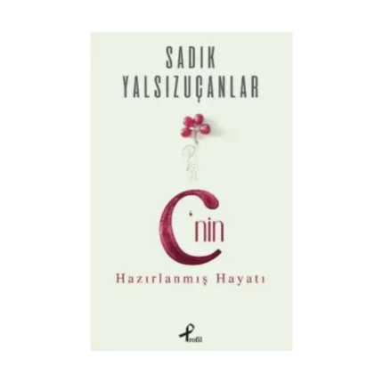 C’nin Hazırlanmış Hayatı