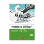 Kurtlara Dikkat!