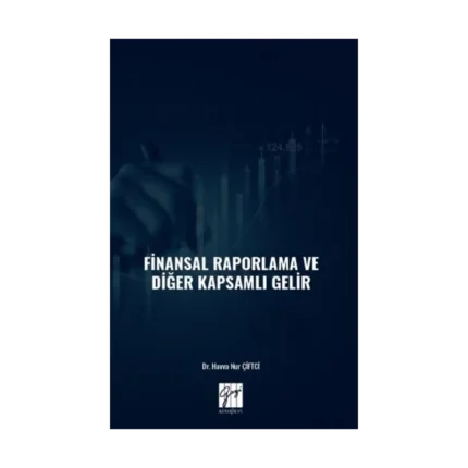 Finansal Raporlama ve Diğer Kapsamlı Gelir