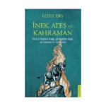 İnek, Ateş, Kahraman