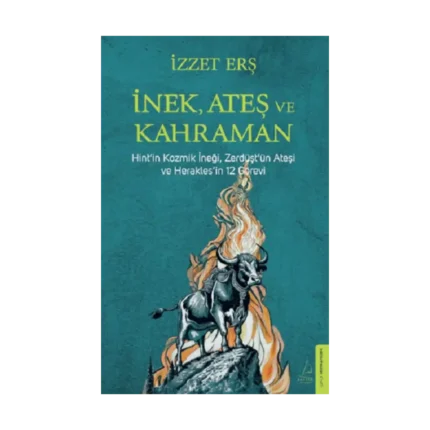 İnek, Ateş, Kahraman