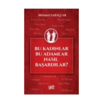 Bu Kadınlar Bu Adamlar Nasıl Başardılar?