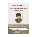 Ergenekon Kumpasında Yaşadıklarım