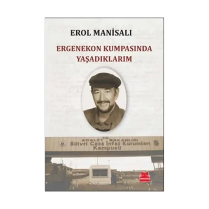 Ergenekon Kumpasında Yaşadıklarım