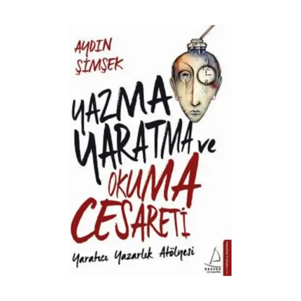 Yazma Yaratma ve Okuma Cesareti