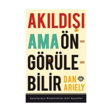 Akıldışı Ama Öngörülebilir