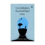 Çocukluğun Kaybolduğu Gün