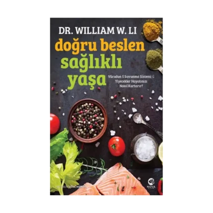 Doğru Beslen Sağlıklı Yaşa: Vücudun 5 Savunma Sistemi & Yiyecekler Hayatınızı Nasıl Kurtarır?