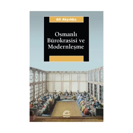 Osmanlı Bürokrasisi ve Modernleşme