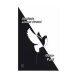 Özgürlük Annemi Öpmedi