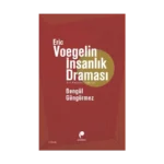 Eric Voegelin İnsanlık Draması
