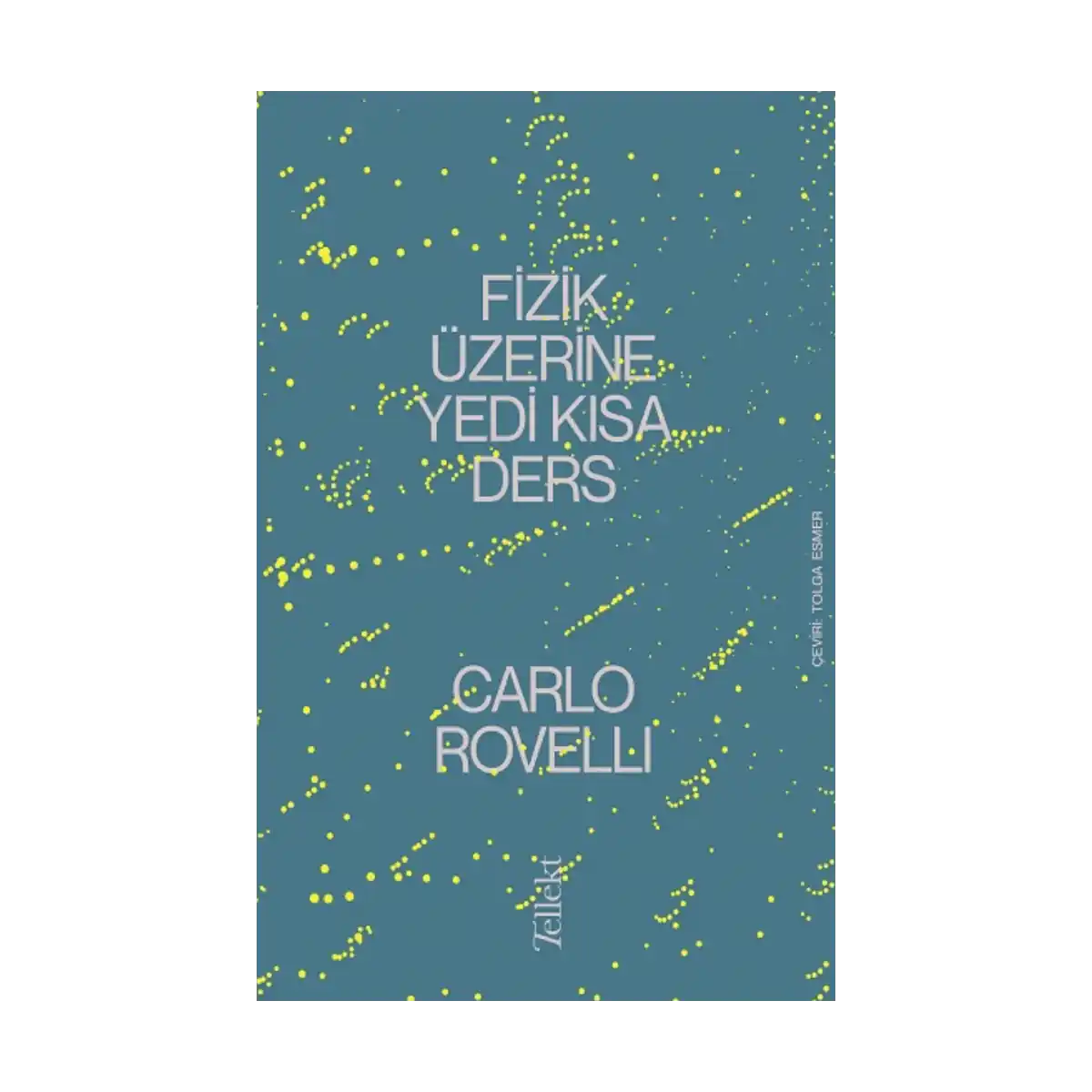 2a6c4-fizik-uzerine-yedi-kisa-ders-1-1.webp Fizik Üzerine Yedi Kısa Ders - Görsel 1