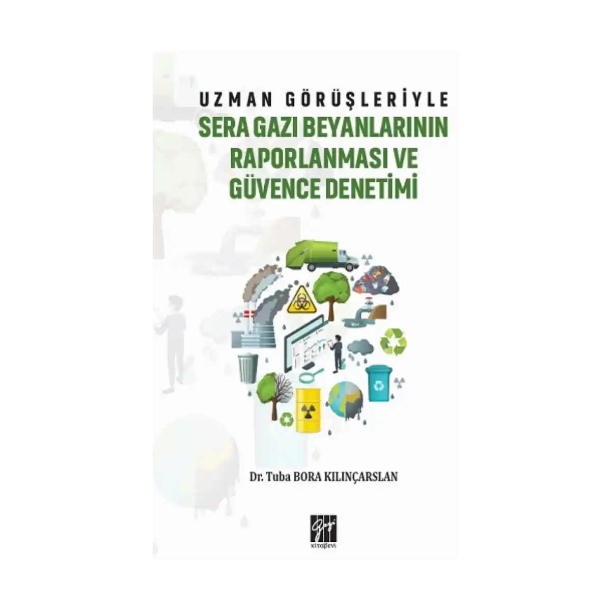 2ab26-uzman-gorusleriyle-sera-gazi-beyanlarinin-raporlanmasi-ve-guvence-denetimi-1-1.webp Uzman Görüşleriyle Sera Gazı Beyanlarının Raporlanması ve Güvence Denetimi - Görsel 1