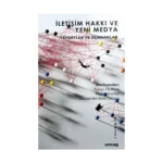 İletişim Hakkı ve Yeni Medya Tehditler ve Olanaklar