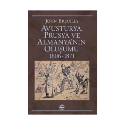 Avusturya Prusya Ve Almanya'nın Oluşumu 1806 1871