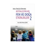 Okul Öncesi Dönemde Bütünleştirilmiş Fen Ve Doğa Etkinlikleri 2