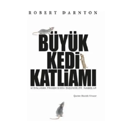 Büyük Kedi Katliamı Aydınlanma Fransa'sında Düşünceler, İnanışlar