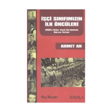 İşçi Sınıfımızın İlk Öncüleri