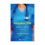 Nezaket Dili - Bir Hemşirenin Öyküsü