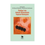 Türkiye'nin Hukuk Sisteminde Yapısal Dönüşüm