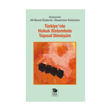 Türkiye'nin Hukuk Sisteminde Yapısal Dönüşüm
