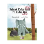 Kelebek Kadar Ağır Fil Kadar Hafif