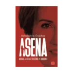 Asena : Meral Akşener'in Dünü Ve Bugünü