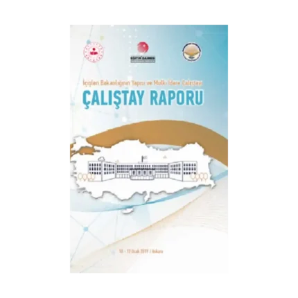 İçişleri Bakanlığı’nın Yapısı ve Mülki İdare Çalıştayı – Çalıştay Raporu (Ciltli)