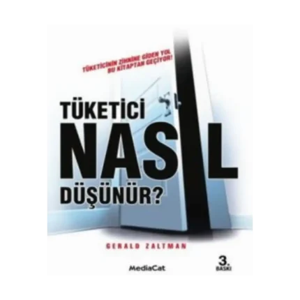 Tüketici Nasıl Düşünür? Tüketicinin Zihnine Giden Yol Bu Kitaptan Geçiyor!