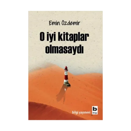 O İyi Kitaplar Olmasaydı