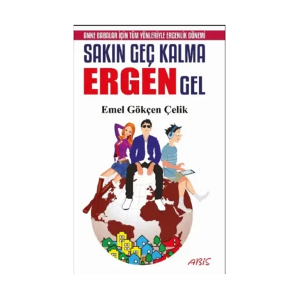 Sakın Geç Kalma Ergen Gel
