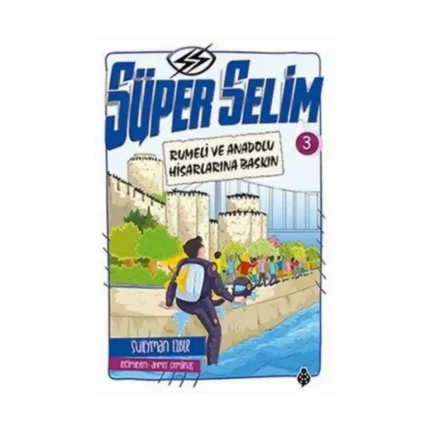 Süper Selim 3 - Rumeli ve Anadolu Hisarlarına Baskın