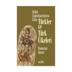 İslam Coğrafyacılarına Göre Türkler ve Türk Ülkeleri