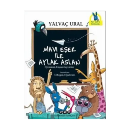 Mavi Eşek İle Aylak Aslan - Öyküsünü Arayan Hayvanlar