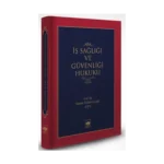 İş Sağlığı ve Güvenliği Hukuku (Ciltli)