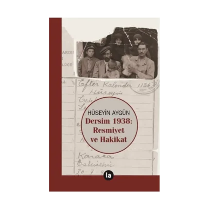 Dersim 1938 - Resmiyet ve Hakikat