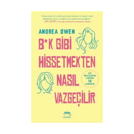 B*k Gibi Hissetmekten Nasıl Vazgeçilir?